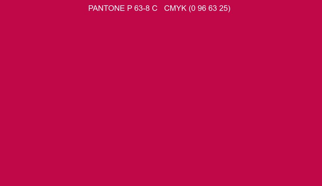 Color PANTONE P 63-8 C to CMYK (0 96 63 25) converter Color PANTONE P 63-8 C to CMYK (0 96 63 25) converter