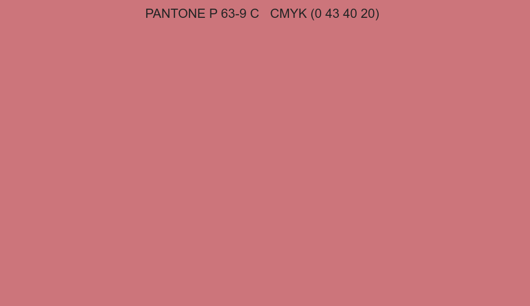 Color PANTONE P 63-9 C to CMYK (0 43 40 20) converter Color PANTONE P 63-9 C to CMYK (0 43 40 20) converter