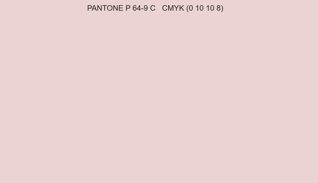 Color PANTONE P 64-9 C to CMYK (0 10 10 8) converter Color PANTONE P 64-9 C to CMYK (0 10 10 8) converter