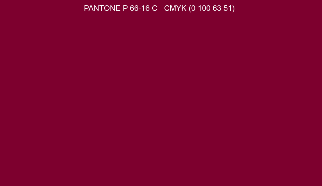 Color PANTONE P 66-16 C to CMYK (0 100 63 51) converter Color PANTONE P 66-16 C to CMYK (0 100 63 51) converter