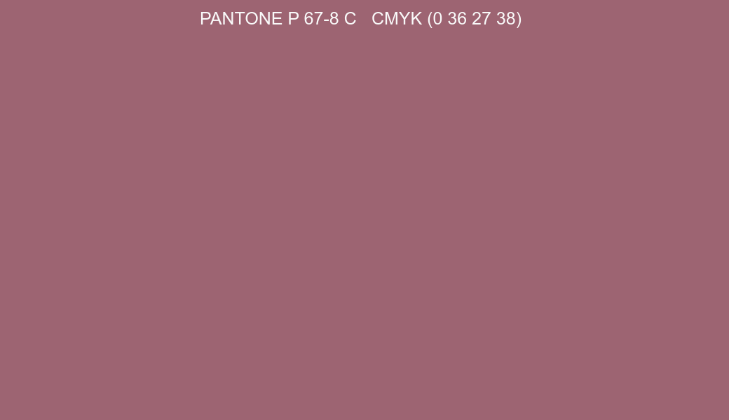Color PANTONE P 67-8 C to CMYK (0 36 27 38) converter Color PANTONE P 67-8 C to CMYK (0 36 27 38) converter