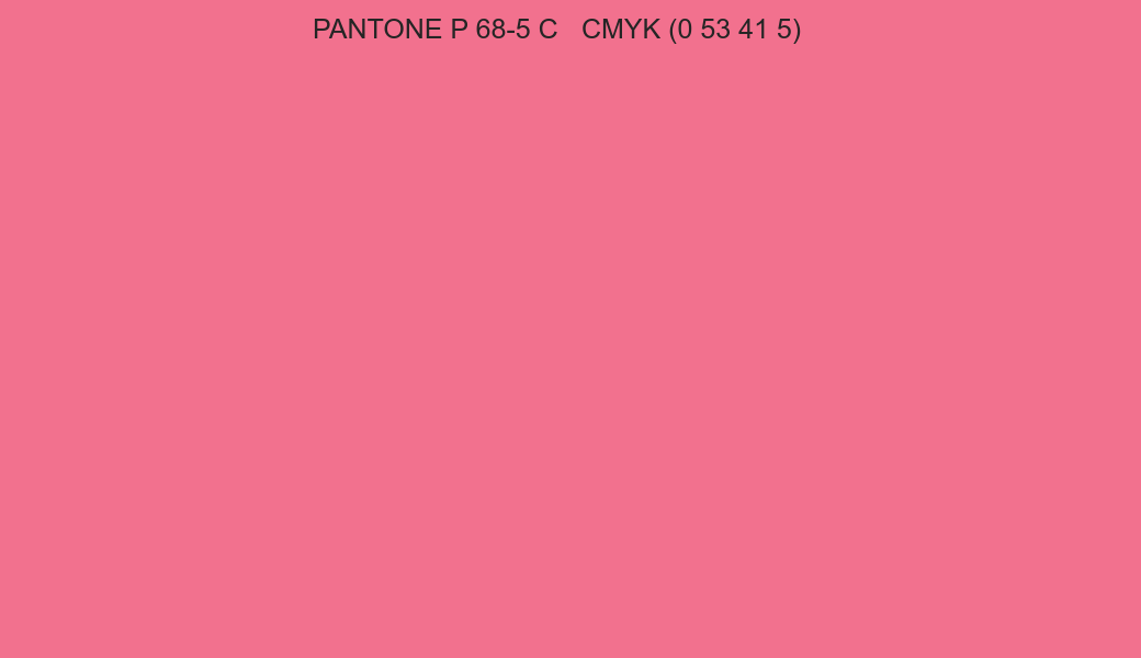 Color PANTONE P 68-5 C to CMYK (0 53 41 5) converter Color PANTONE P 68-5 C to CMYK (0 53 41 5) converter