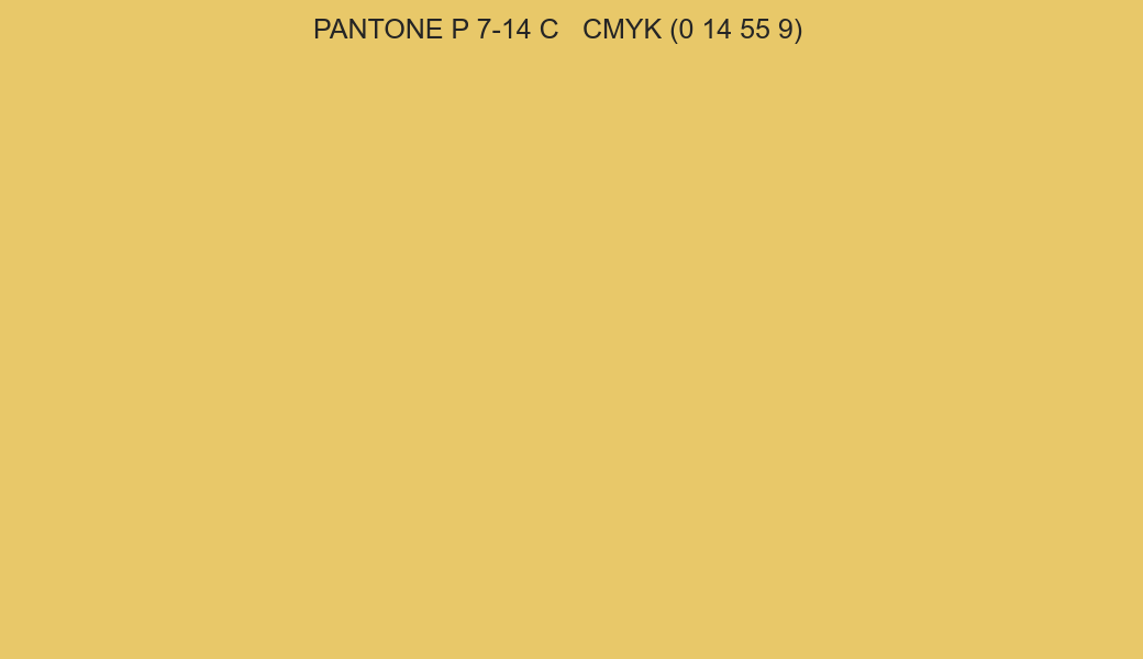 Color PANTONE P 7-14 C to CMYK (0 14 55 9) converter Color PANTONE P 7-14 C to CMYK (0 14 55 9) converter