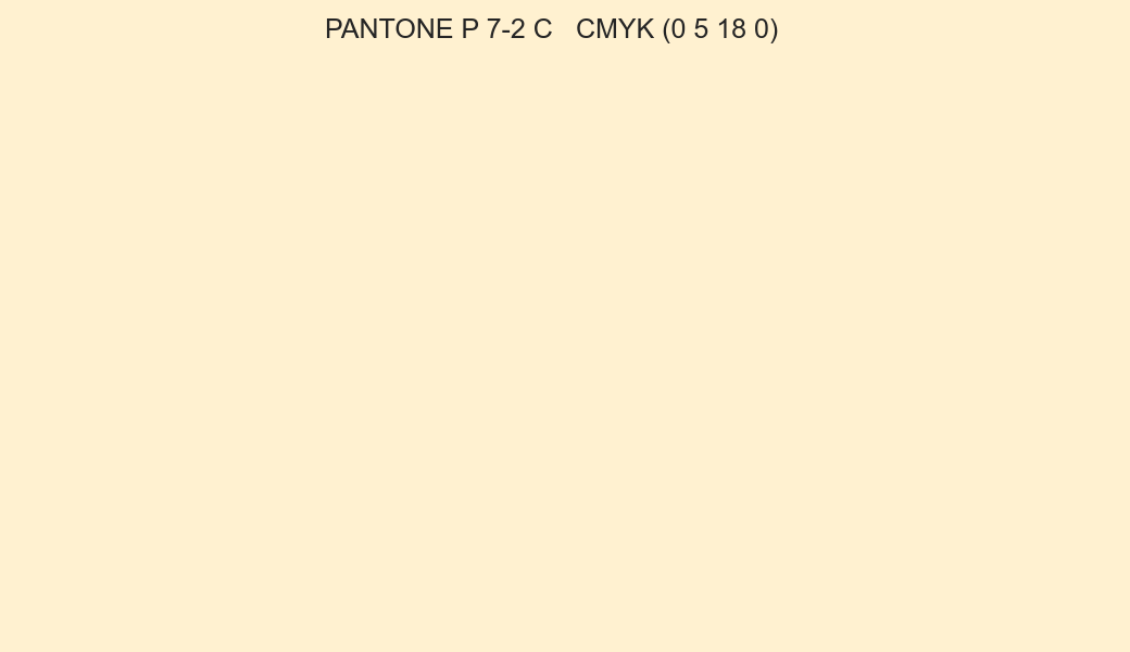 Color PANTONE P 7-2 C to CMYK (0 5 18 0) converter Color PANTONE P 7-2 C to CMYK (0 5 18 0) converter