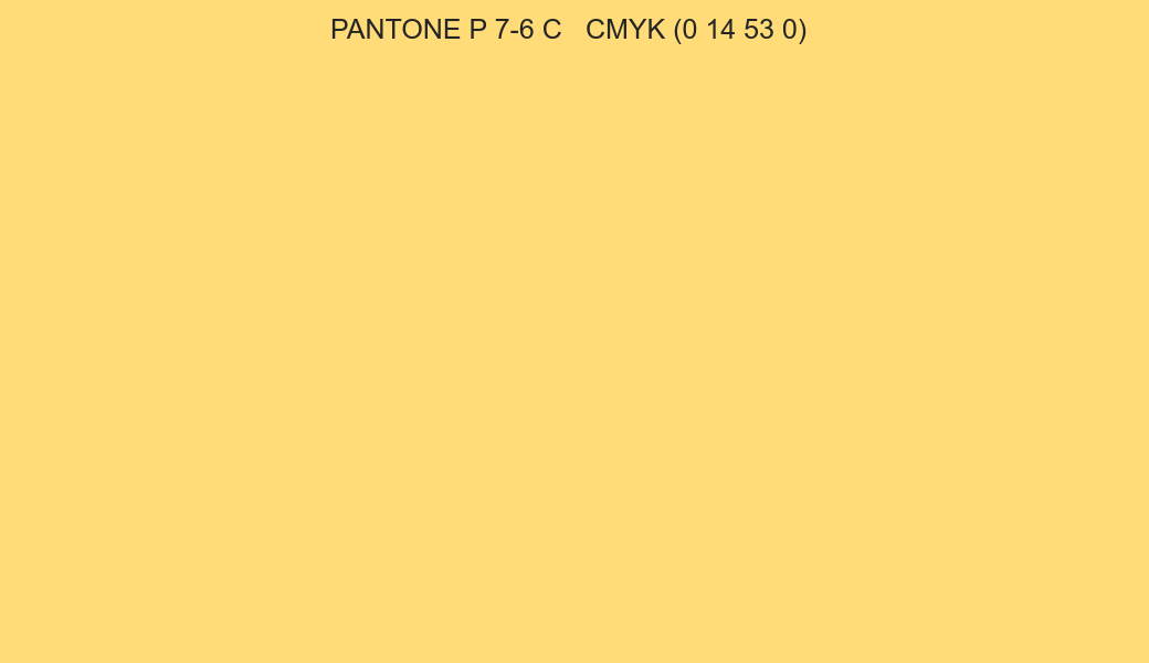 Color PANTONE P 7-6 C to CMYK (0 14 53 0) converter Color PANTONE P 7-6 C to CMYK (0 14 53 0) converter