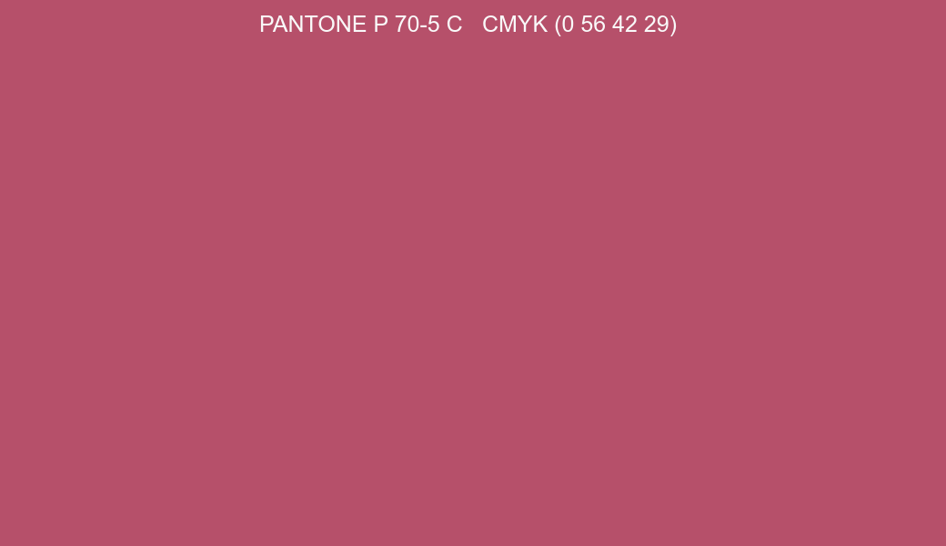 Color PANTONE P 70-5 C to CMYK (0 56 42 29) converter Color PANTONE P 70-5 C to CMYK (0 56 42 29) converter