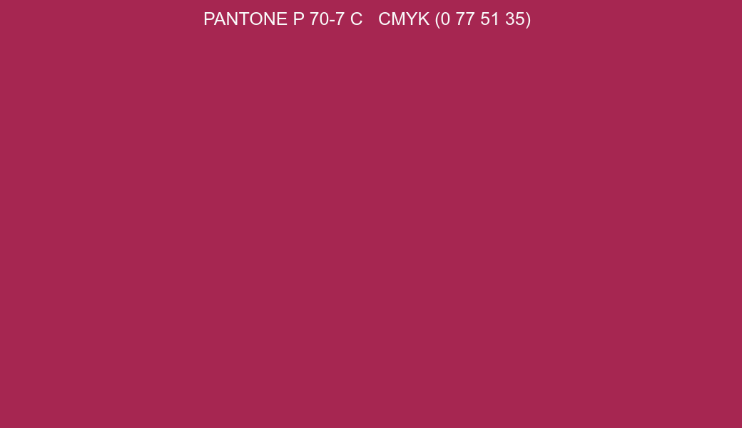 Color PANTONE P 70-7 C to CMYK (0 77 51 35) converter Color PANTONE P 70-7 C to CMYK (0 77 51 35) converter