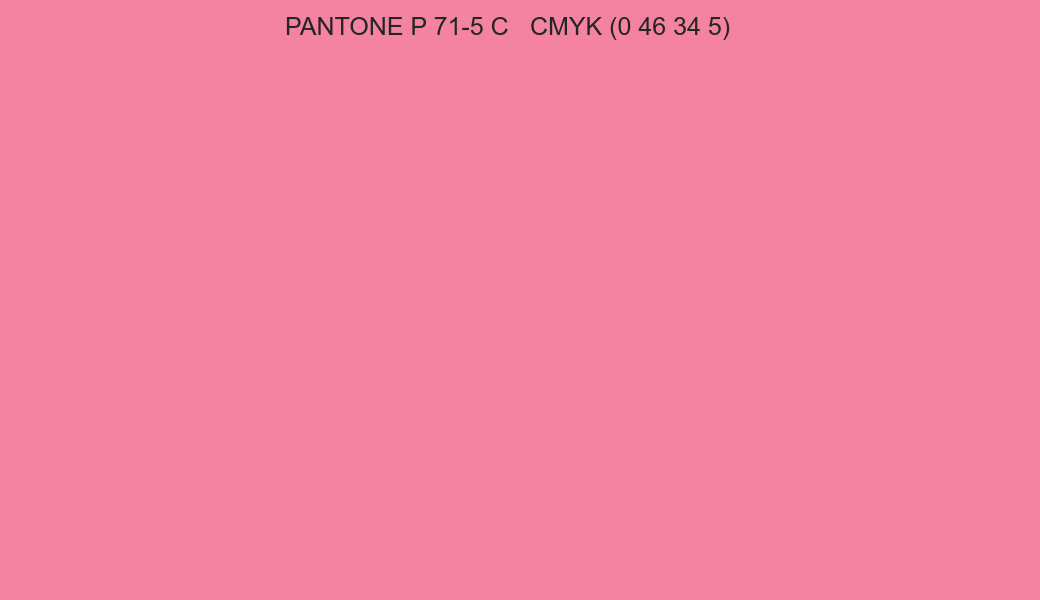Color PANTONE P 71-5 C to CMYK (0 46 34 5) converter Color PANTONE P 71-5 C to CMYK (0 46 34 5) converter