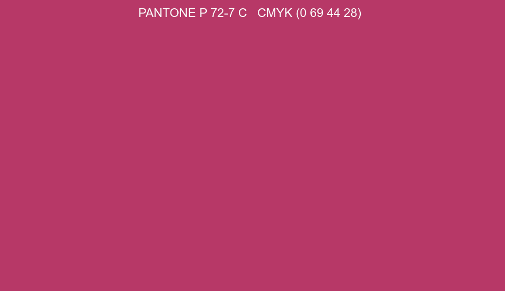 Color PANTONE P 72-7 C to CMYK (0 69 44 28) converter Color PANTONE P 72-7 C to CMYK (0 69 44 28) converter