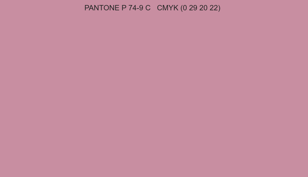 Color PANTONE P 74-9 C to CMYK (0 29 20 22) converter Color PANTONE P 74-9 C to CMYK (0 29 20 22) converter