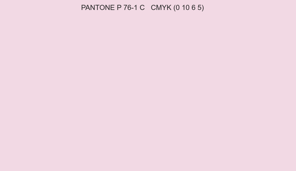 Color PANTONE P 76-1 C to CMYK (0 10 6 5) converter Color PANTONE P 76-1 C to CMYK (0 10 6 5) converter