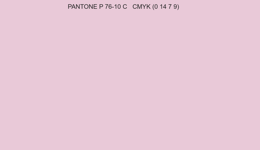 Color PANTONE P 76-10 C to CMYK (0 14 7 9) converter Color PANTONE P 76-10 C to CMYK (0 14 7 9) converter