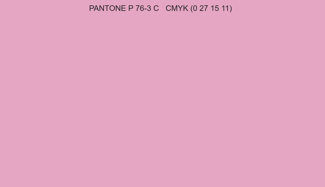 Color PANTONE P 76-3 C to CMYK (0 27 15 11) converter Color PANTONE P 76-3 C to CMYK (0 27 15 11) converter