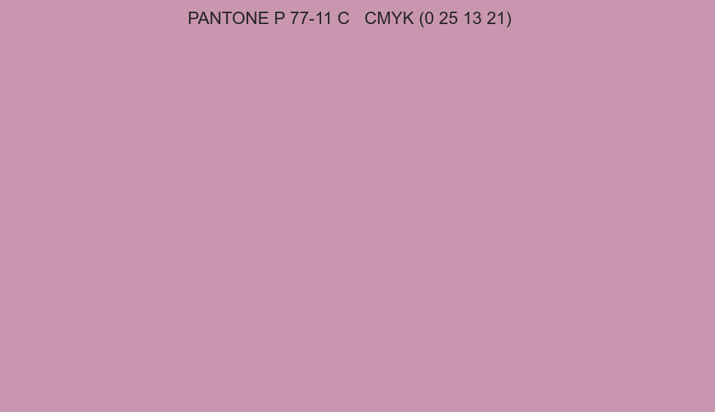 Color PANTONE P 77-11 C to CMYK (0 25 13 21) converter Color PANTONE P 77-11 C to CMYK (0 25 13 21) converter