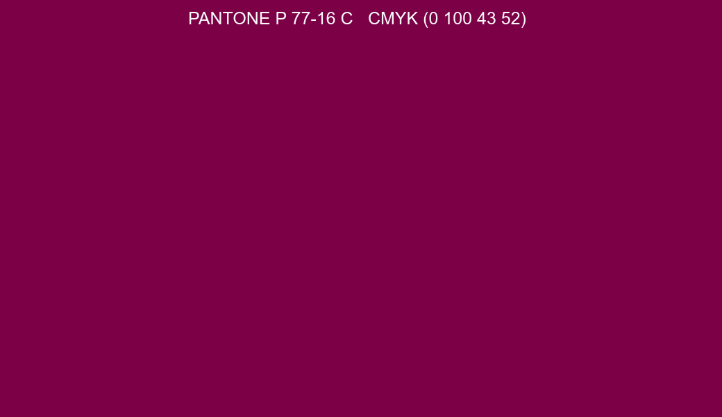 Color PANTONE P 77-16 C to CMYK (0 100 43 52) converter Color PANTONE P 77-16 C to CMYK (0 100 43 52) converter