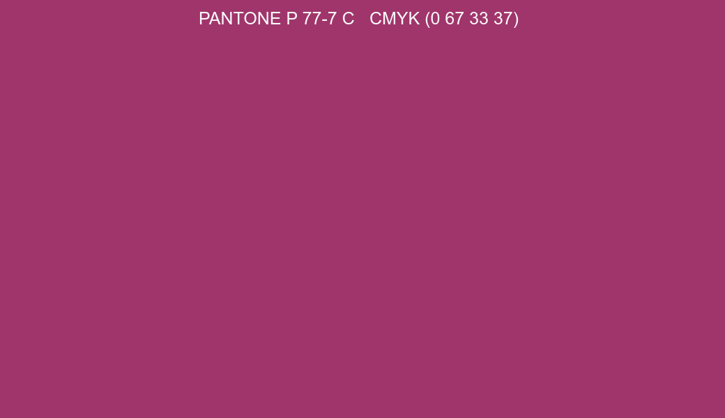 Color PANTONE P 77-7 C to CMYK (0 67 33 37) converter Color PANTONE P 77-7 C to CMYK (0 67 33 37) converter