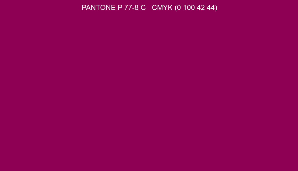 Color PANTONE P 77-8 C to CMYK (0 100 42 44) converter Color PANTONE P 77-8 C to CMYK (0 100 42 44) converter