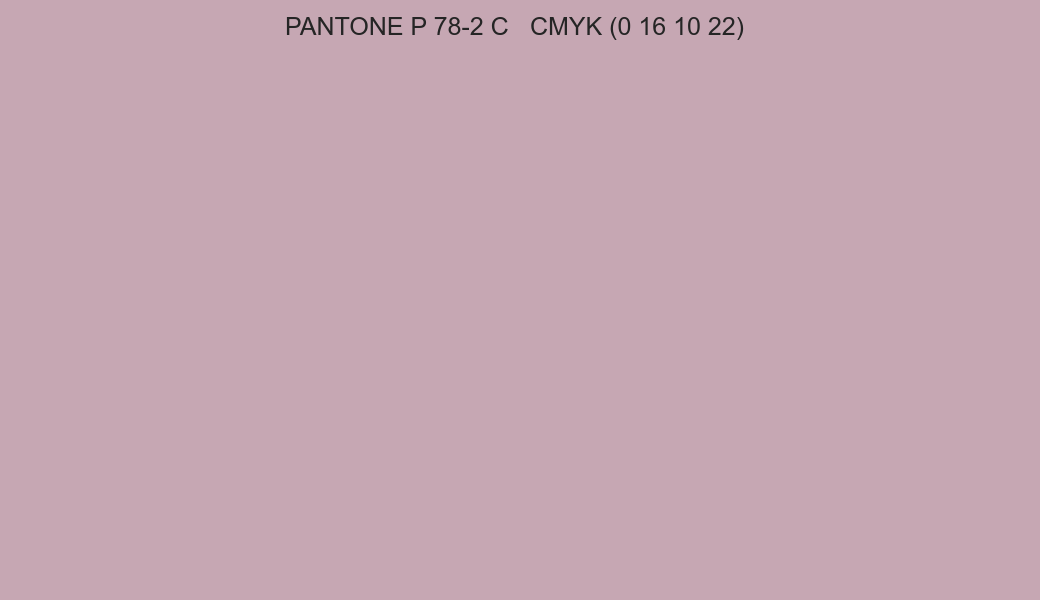 Color PANTONE P 78-2 C to CMYK (0 16 10 22) converter Color PANTONE P 78-2 C to CMYK (0 16 10 22) converter