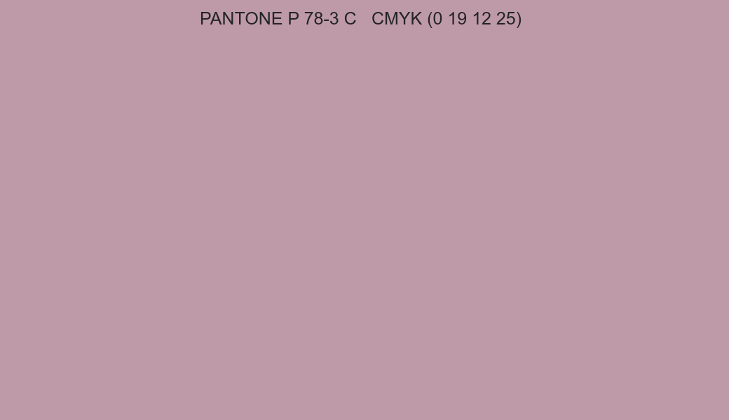 Color PANTONE P 78-3 C to CMYK (0 19 12 25) converter Color PANTONE P 78-3 C to CMYK (0 19 12 25) converter