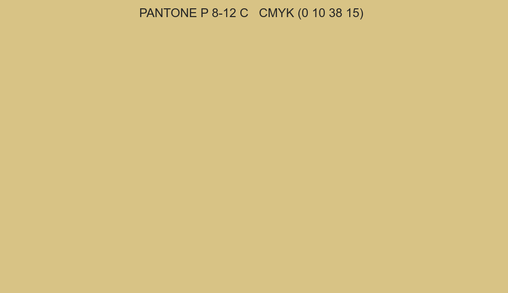 Color PANTONE P 8-12 C to CMYK (0 10 38 15) converter Color PANTONE P 8-12 C to CMYK (0 10 38 15) converter