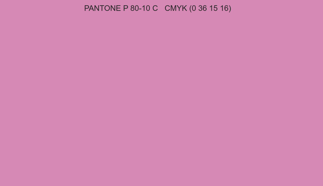 Color PANTONE P 80-10 C to CMYK (0 36 15 16) converter Color PANTONE P 80-10 C to CMYK (0 36 15 16) converter