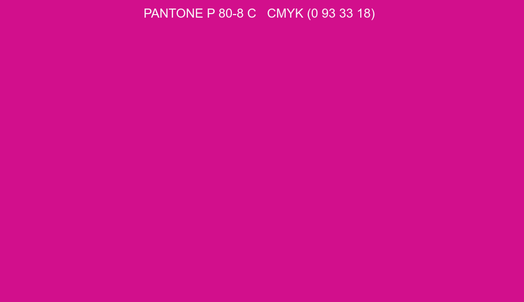Color PANTONE P 80-8 C to CMYK (0 93 33 18) converter Color PANTONE P 80-8 C to CMYK (0 93 33 18) converter