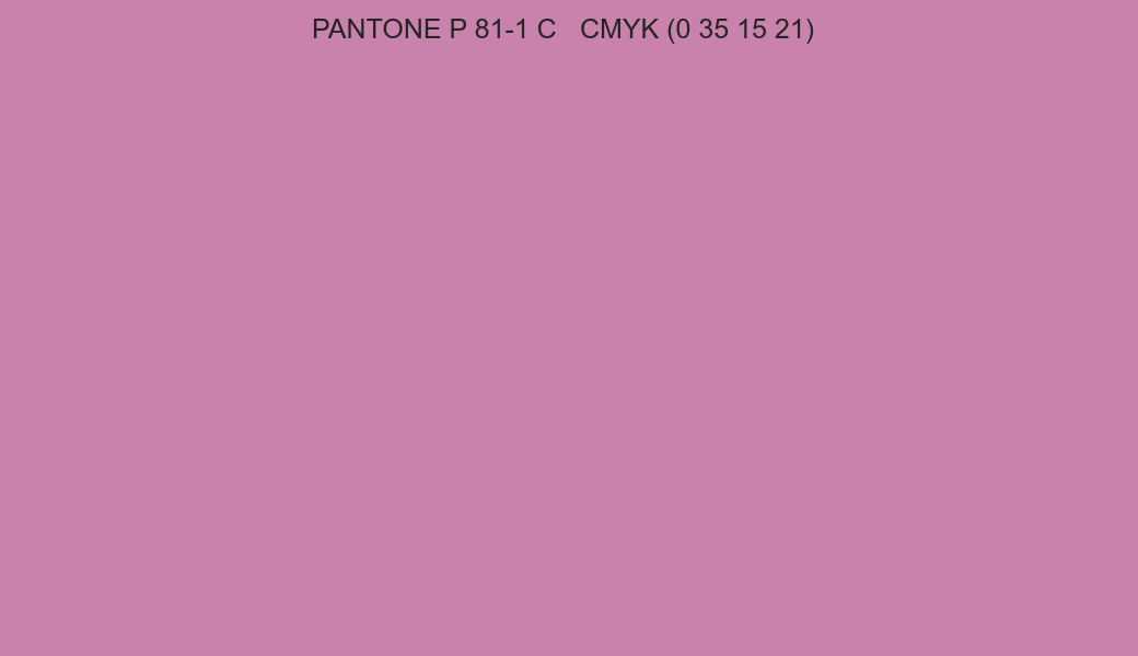 Color PANTONE P 81-1 C to CMYK (0 35 15 21) converter Color PANTONE P 81-1 C to CMYK (0 35 15 21) converter