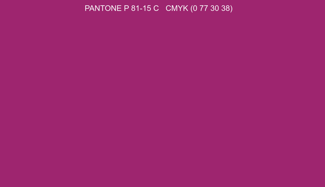 Color PANTONE P 81-15 C to CMYK (0 77 30 38) converter Color PANTONE P 81-15 C to CMYK (0 77 30 38) converter