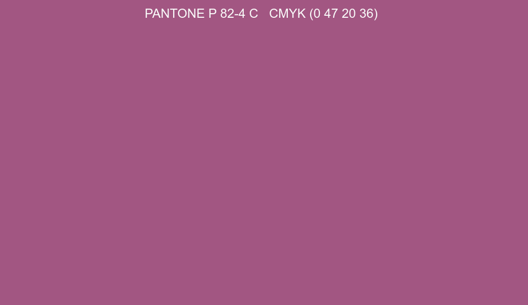 Color PANTONE P 82-4 C to CMYK (0 47 20 36) converter Color PANTONE P 82-4 C to CMYK (0 47 20 36) converter