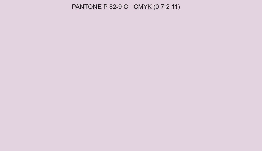 Color PANTONE P 82-9 C to CMYK (0 7 2 11) converter Color PANTONE P 82-9 C to CMYK (0 7 2 11) converter