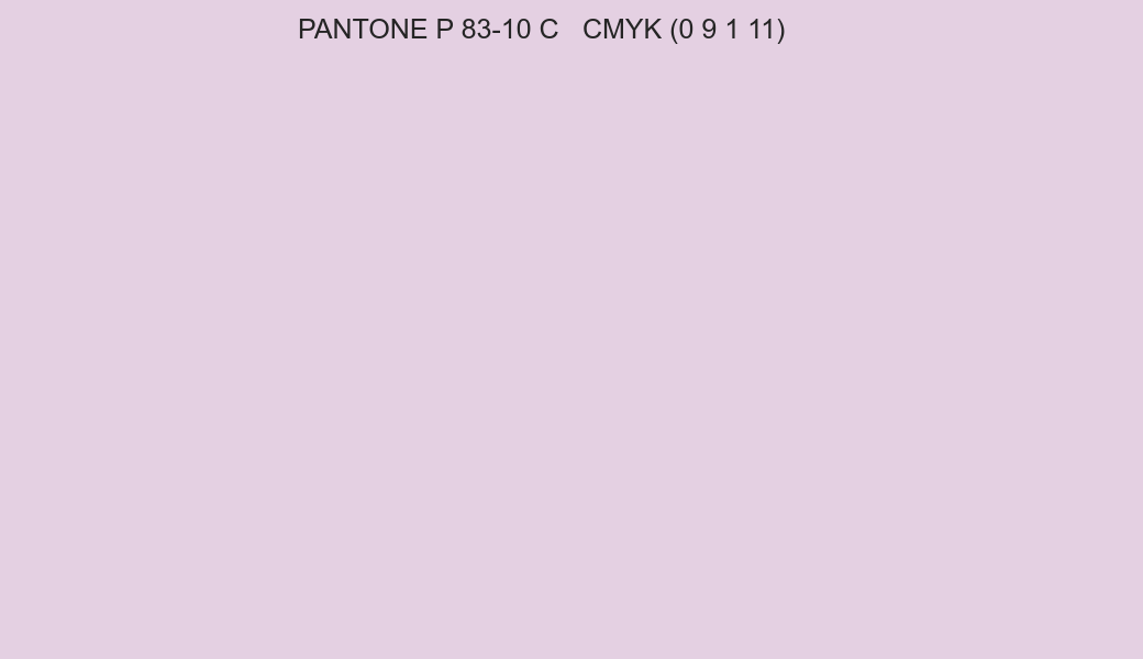 Color PANTONE P 83-10 C to CMYK (0 9 1 11) converter Color PANTONE P 83-10 C to CMYK (0 9 1 11) converter