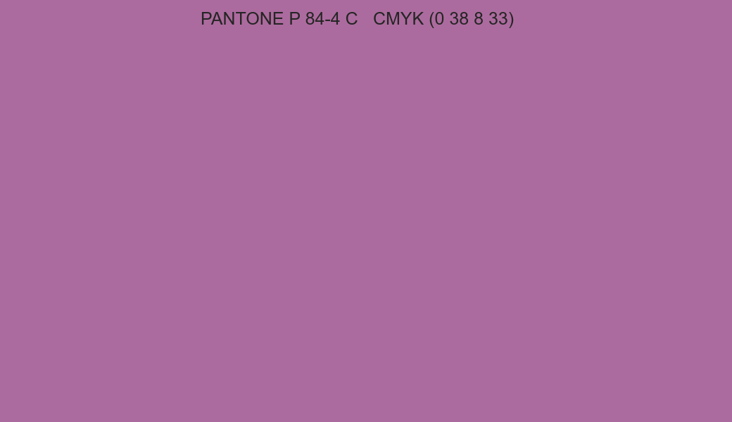Color PANTONE P 84-4 C to CMYK (0 38 8 33) converter Color PANTONE P 84-4 C to CMYK (0 38 8 33) converter