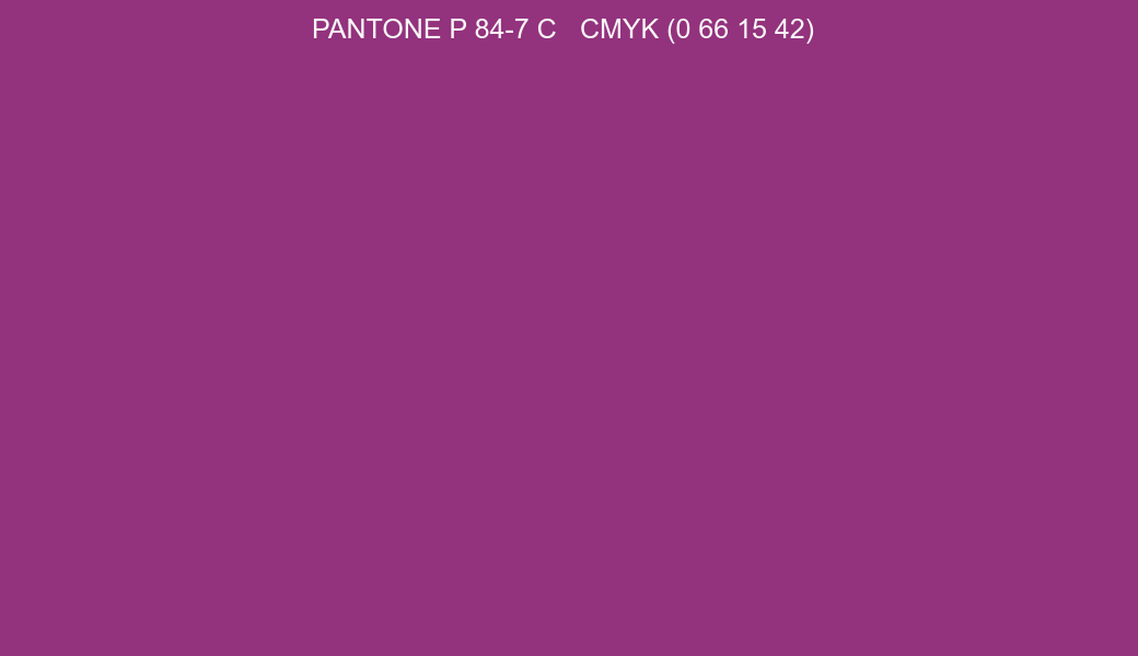 Color PANTONE P 84-7 C to CMYK (0 66 15 42) converter Color PANTONE P 84-7 C to CMYK (0 66 15 42) converter