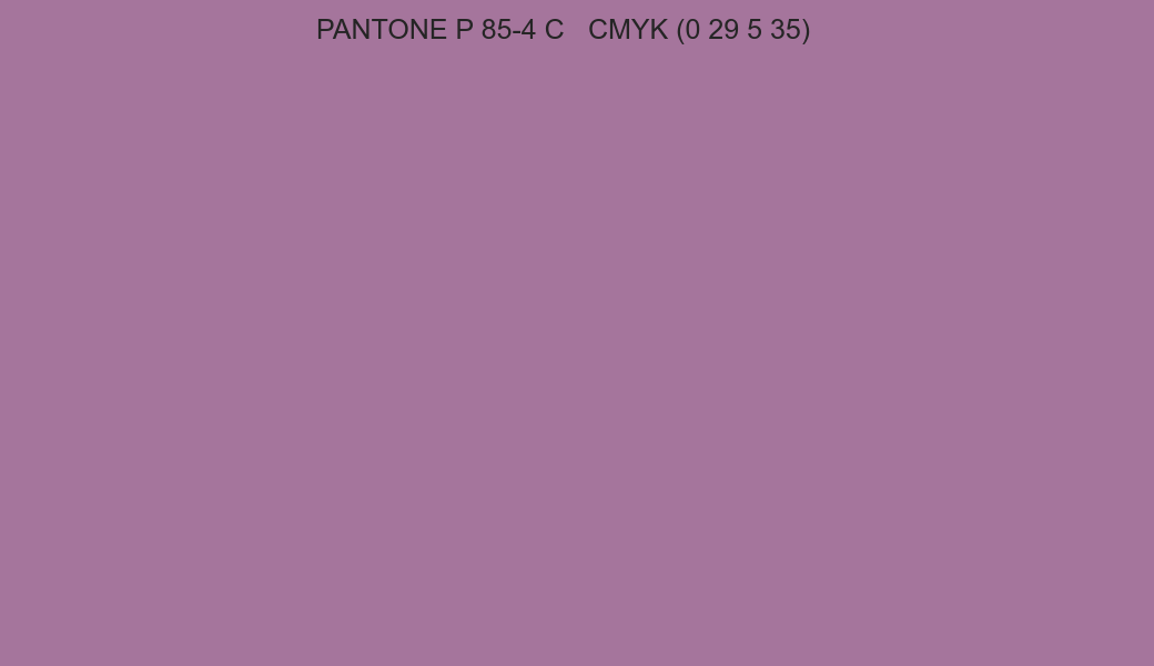 Color PANTONE P 85-4 C to CMYK (0 29 5 35) converter Color PANTONE P 85-4 C to CMYK (0 29 5 35) converter