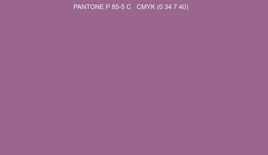 Color PANTONE P 85-5 C to CMYK (0 34 7 40) converter Color PANTONE P 85-5 C to CMYK (0 34 7 40) converter