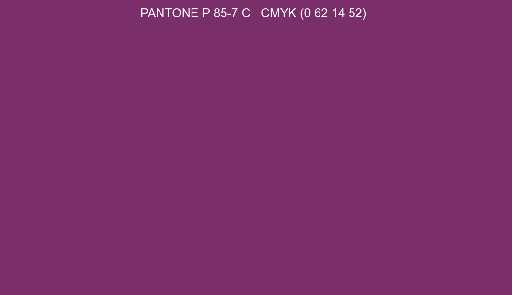 Color PANTONE P 85-7 C to CMYK (0 62 14 52) converter Color PANTONE P 85-7 C to CMYK (0 62 14 52) converter