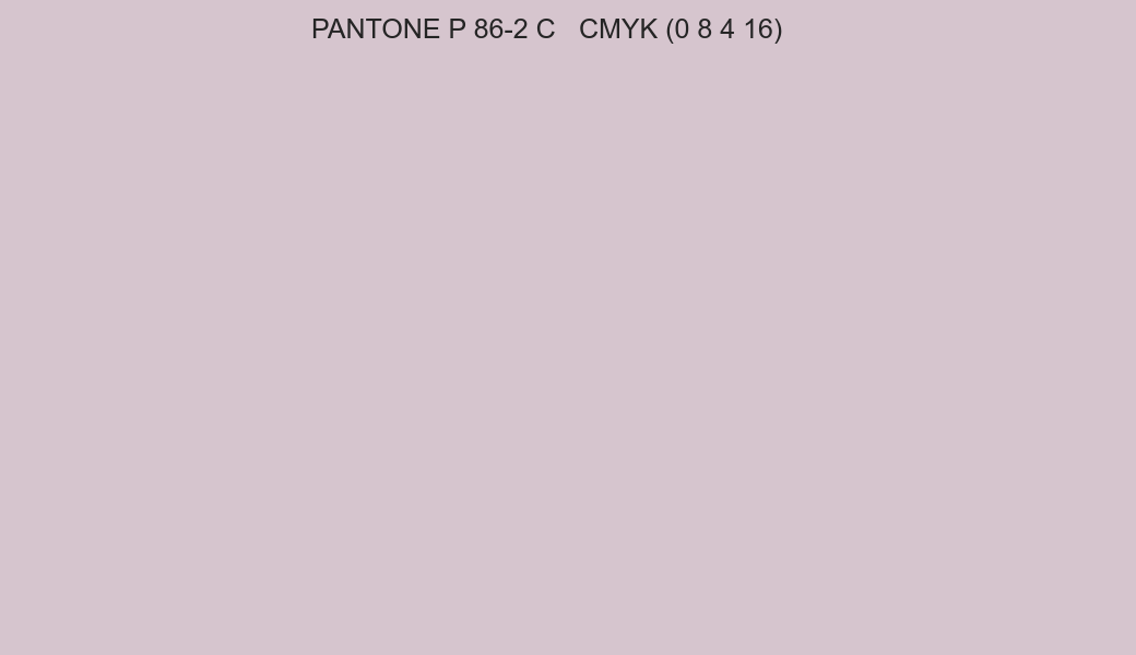 Color PANTONE P 86-2 C to CMYK (0 8 4 16) converter Color PANTONE P 86-2 C to CMYK (0 8 4 16) converter