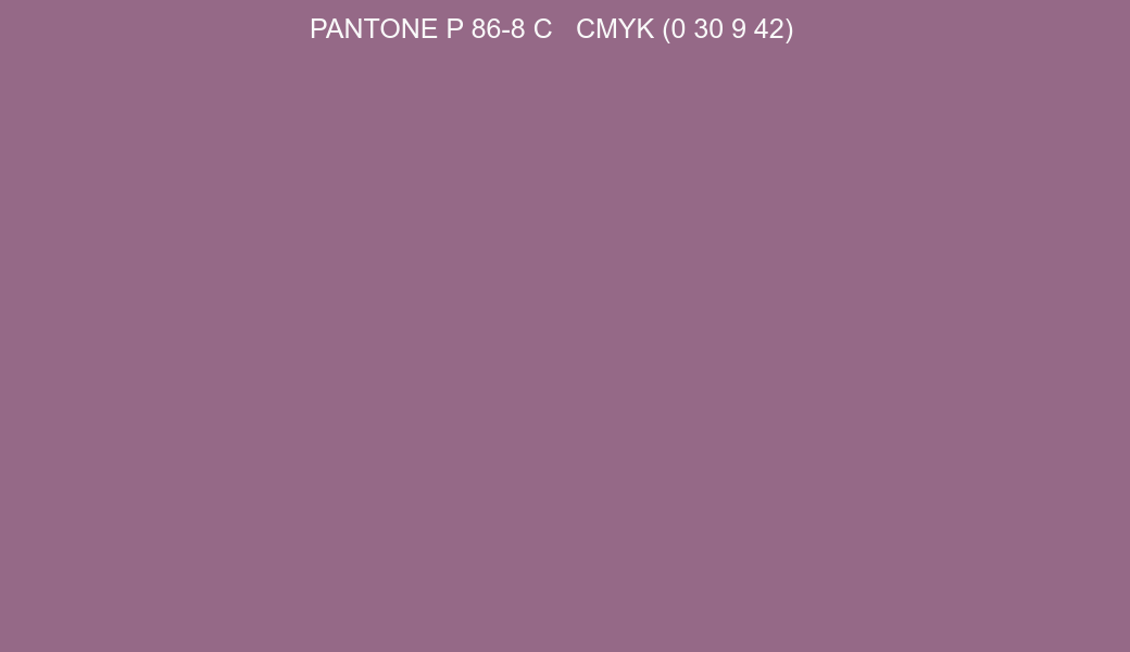 Color PANTONE P 86-8 C to CMYK (0 30 9 42) converter Color PANTONE P 86-8 C to CMYK (0 30 9 42) converter