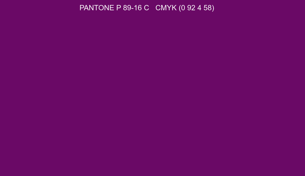 Color PANTONE P 89-16 C to CMYK (0 92 4 58) converter Color PANTONE P 89-16 C to CMYK (0 92 4 58) converter