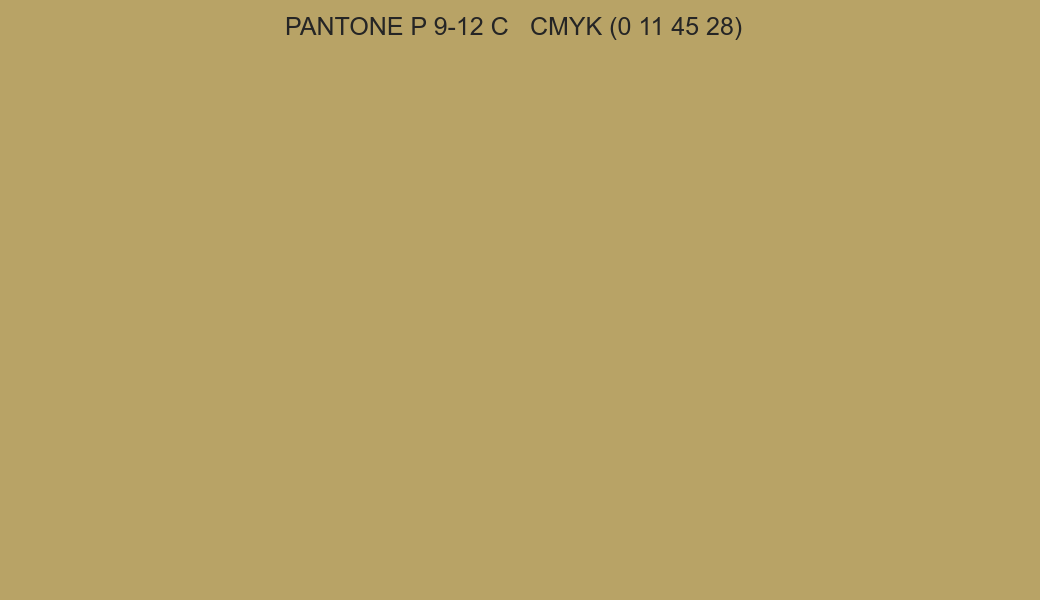 Color PANTONE P 9-12 C to CMYK (0 11 45 28) converter Color PANTONE P 9-12 C to CMYK (0 11 45 28) converter