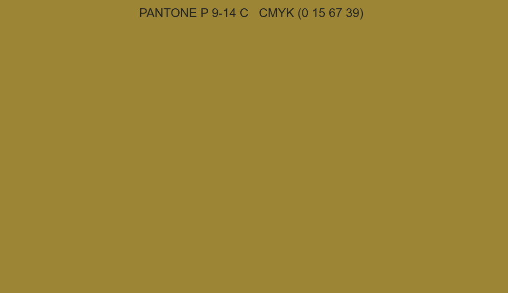 Color PANTONE P 9-14 C to CMYK (0 15 67 39) converter Color PANTONE P 9-14 C to CMYK (0 15 67 39) converter