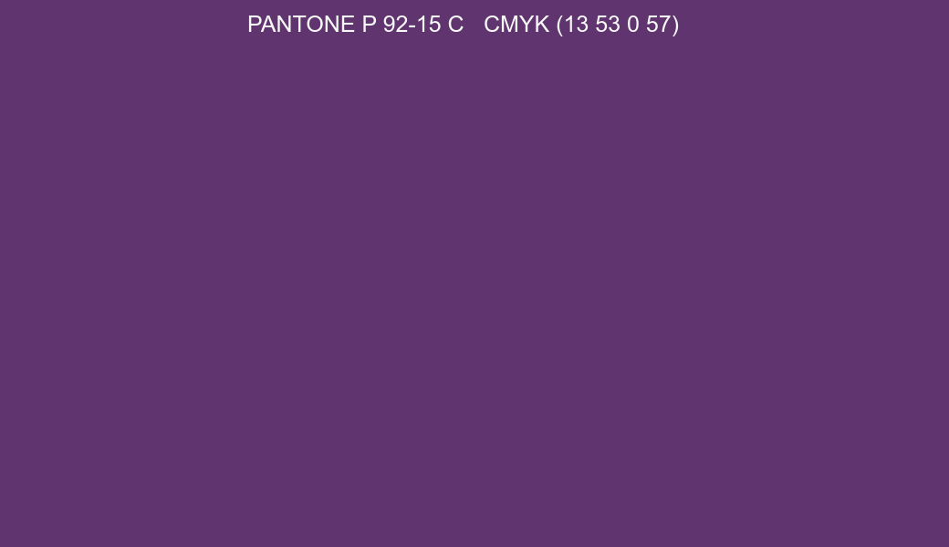 Color PANTONE P 92-15 C to CMYK (13 53 0 57) converter Color PANTONE P 92-15 C to CMYK (13 53 0 57) converter