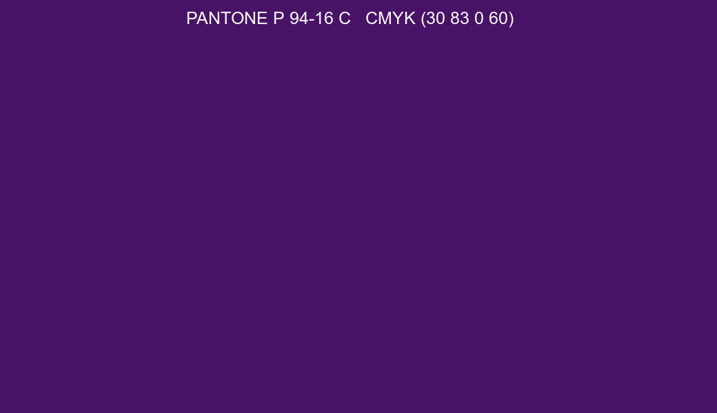Color PANTONE P 94-16 C to CMYK (30 83 0 60) converter Color PANTONE P 94-16 C to CMYK (30 83 0 60) converter