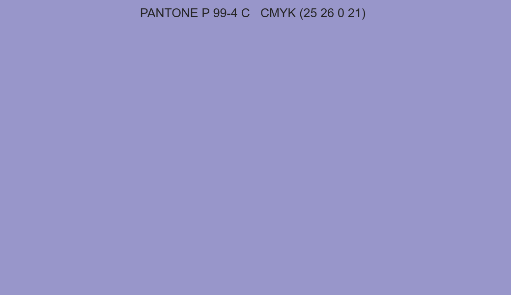 Color PANTONE P 99-4 C to CMYK (25 26 0 21) converter Color PANTONE P 99-4 C to CMYK (25 26 0 21) converter