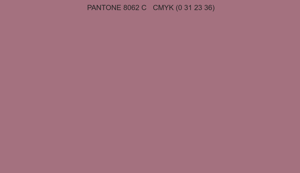 Color PANTONE 8062 C to CMYK (0 31 23 36) converter Color PANTONE 8062 C to CMYK (0 31 23 36) converter