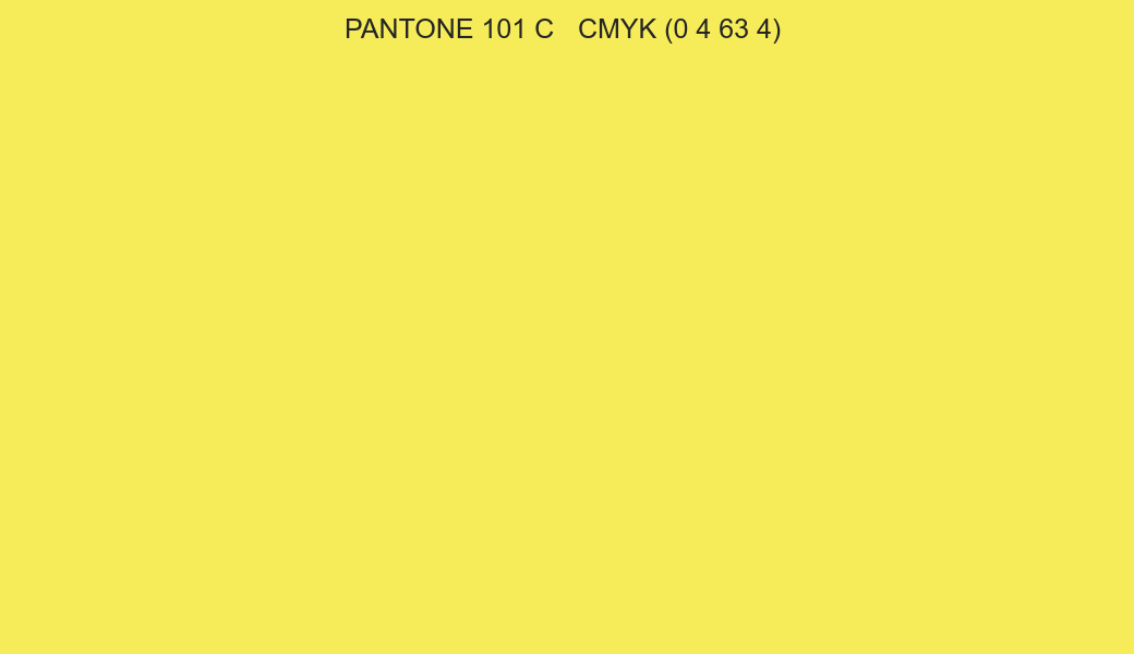 Color PANTONE 101 C to CMYK (0 4 63 4) converter Color PANTONE 101 C to CMYK (0 4 63 4) converter