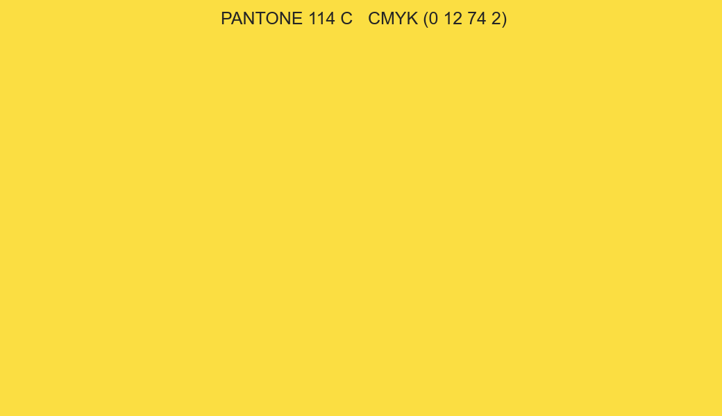 Color PANTONE 114 C to CMYK (0 12 74 2) converter Color PANTONE 114 C to CMYK (0 12 74 2) converter
