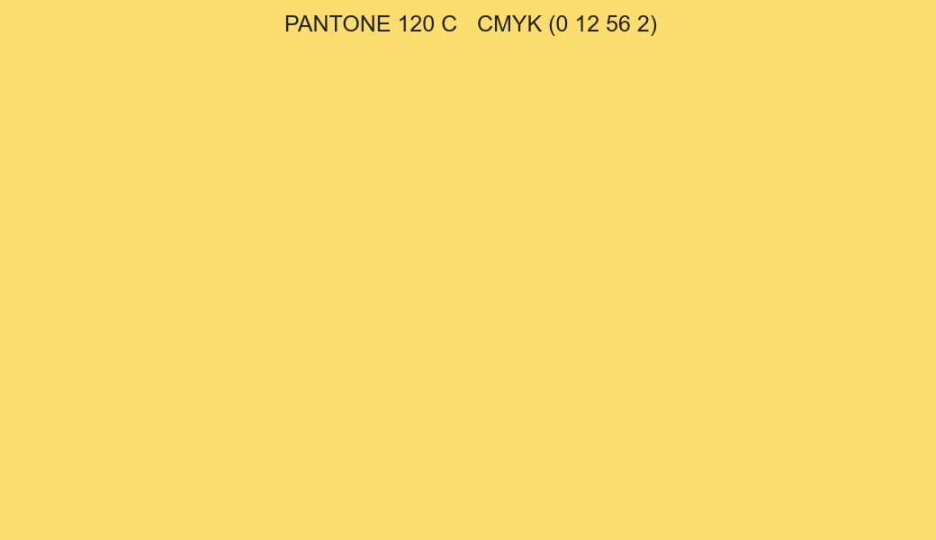 Color PANTONE 120 C to CMYK (0 12 56 2) converter Color PANTONE 120 C to CMYK (0 12 56 2) converter