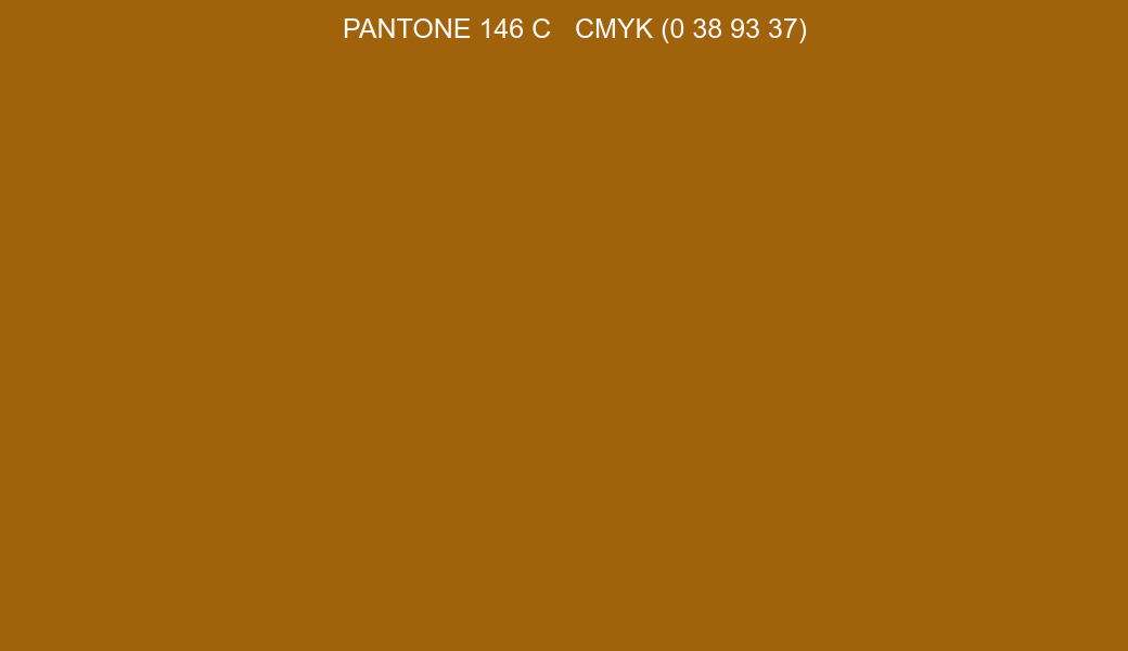 Color PANTONE 146 C to CMYK (0 38 93 37) converter Color PANTONE 146 C to CMYK (0 38 93 37) converter