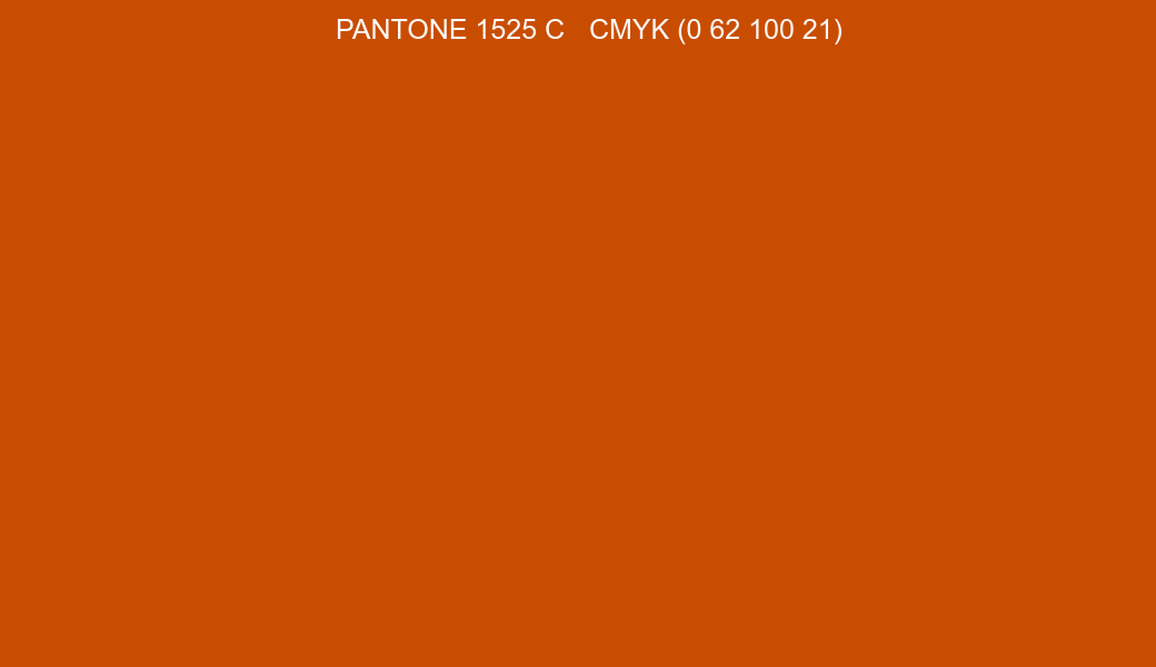 Color PANTONE 1525 C to CMYK (0 62 100 21) converter Color PANTONE 1525 C to CMYK (0 62 100 21) converter